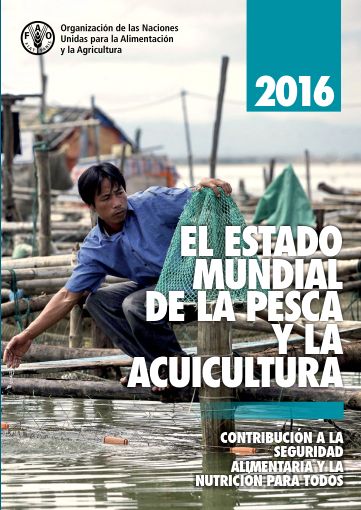 INFORME FAO SOBRE EL ESTADO MUNDIAL DE LA PESCA Y AGRICULTURA 2016